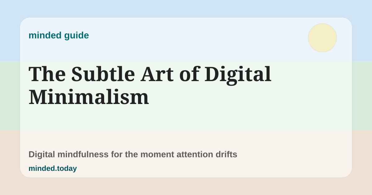 Pastel minded guide card reading The Subtle Art of Digital Minimalism