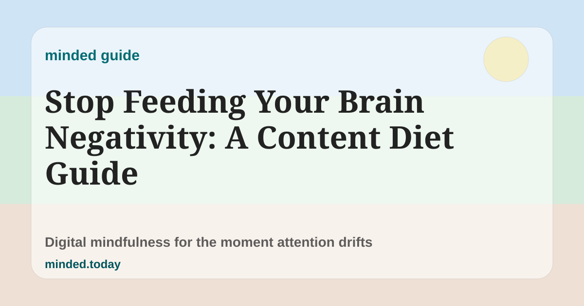 Pastel minded guide card reading Stop Feeding Your Brain Negativity: A Content Diet Guide