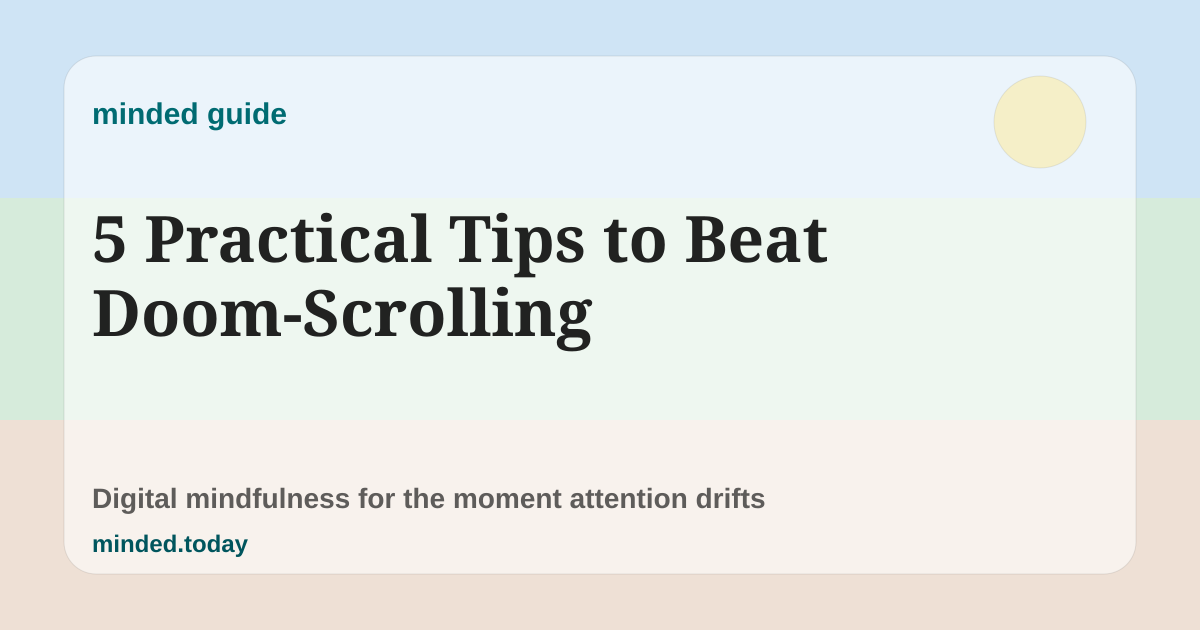 Pastel minded guide card reading 5 Practical Tips to Beat Doom-Scrolling