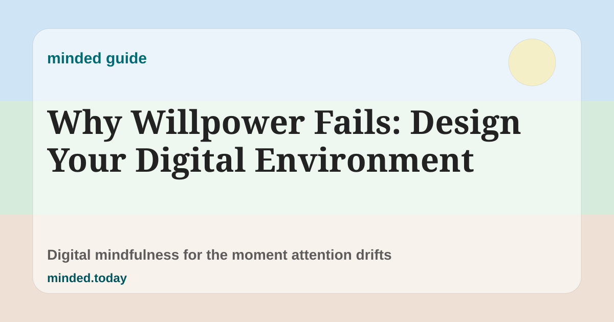 Pastel minded guide card reading Why Willpower Fails: Design Your Digital Environment
