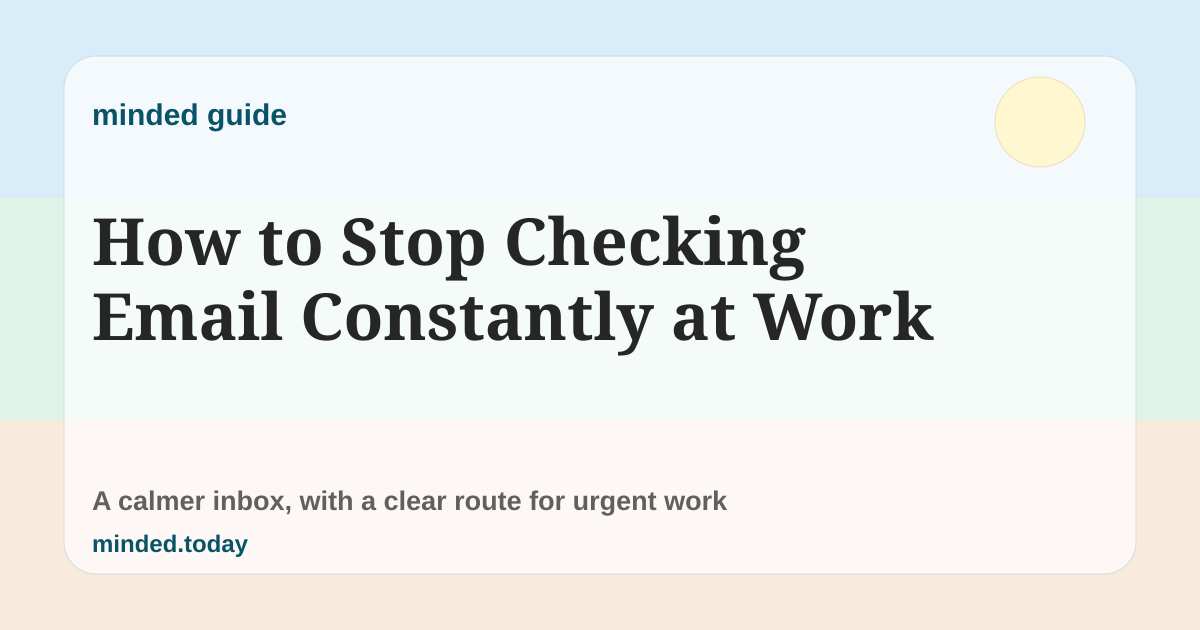 Pastel minded guide card reading How to Stop Checking Email Constantly at Work
