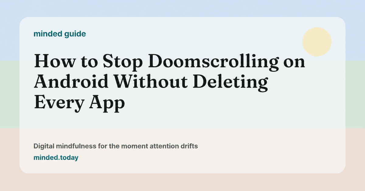 Pastel blue, green, and peach minded guide card about Android doomscrolling