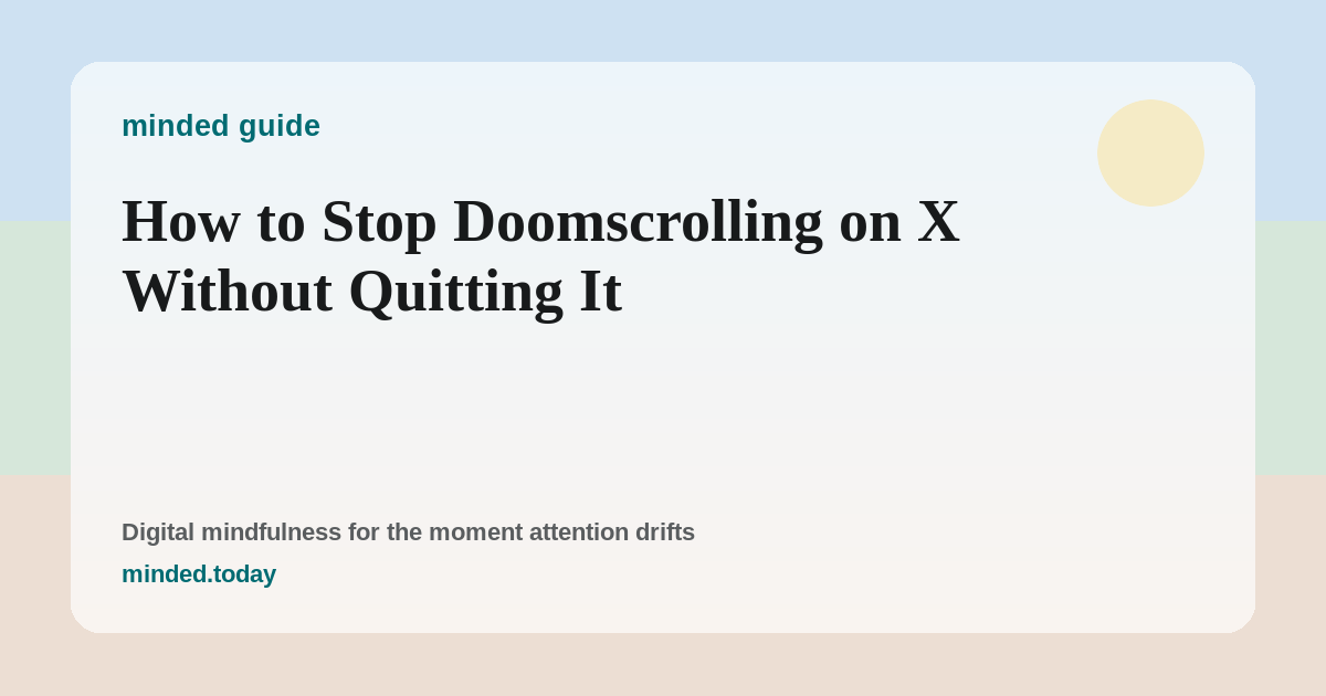 Pastel blue, green, and peach minded guide card about doomscrolling on X
